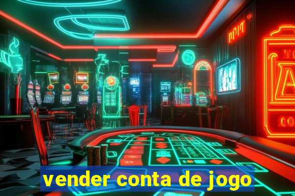 vender conta de jogo